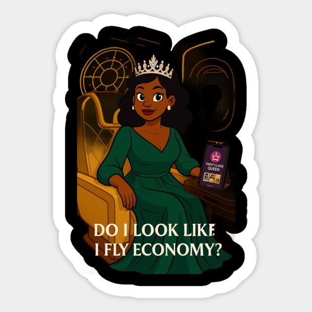 Do I Look Like I Fly Economy Sticker by FirstClassQueen